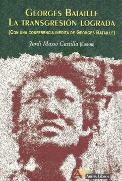 portada Georges Bataille. La Transgresion Lograda (in Spanish)