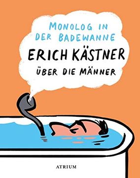 portada Monolog in der Badewanne: Erich Kästner Über die Männer (en Alemán)