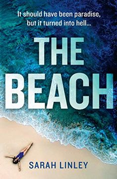 portada The Beach: A Gripping new Debut Psychological Crime Thriller Which Will Keep you on the Edge of Your Seat! A Gripping new Debut Psychological Crime Thriller Perfect for Escapist Holiday Reading! (en Inglés)
