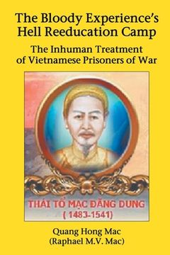 portada The Bloody Experience's Hell Reeducation Camp: The Inhuman Treatment of Vietnamese Prisoners of War (en Inglés)