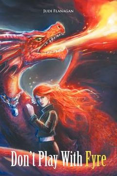 don`t play with fyre (en Inglés)