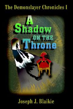portada the demonslayer chronicles i: a shadow on the throne (en Inglés)