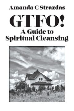 portada GTFO! A Guide to Spiritual Cleansing (en Inglés)