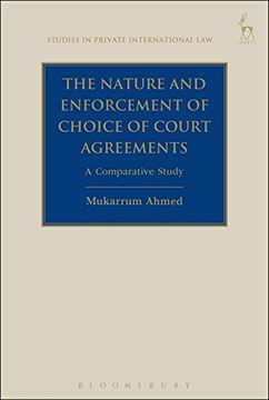 portada The Nature and Enforcement of Choice of Court Agreements: A Comparative Study (Studies in Private International Law) (in English)