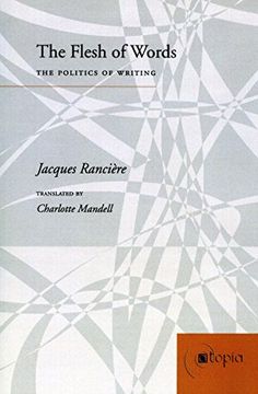 portada The Flesh of Words: The Politics of Writing (Atopia: Philosophy, Political Theory, Aesthetics) (en Inglés)