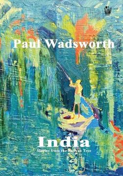 portada Paul Wadsworth - India, Stories From the Banyan Tree (en Inglés)