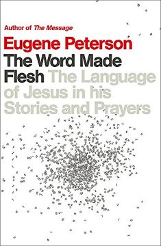 portada The Word Made Flesh: The Language of Jesus in his Stories and Prayers (en Inglés)