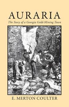 portada auraria: the story of a georgia gold mining town (in English)