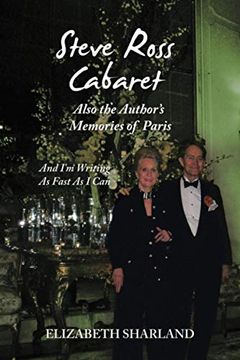 portada Steve Ross Cabaret Also the Author'S Memories of Paris: And I'M Writing as Fast as i can (en Inglés)