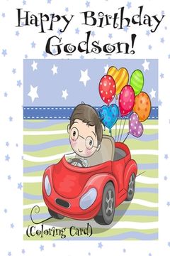 portada HAPPY BIRTHDAY GODSON! (Coloring Card): (Personalized Birthday Card for Boys): Inspirational Birthday Messages & Images! (en Inglés)