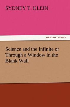 portada science and the infinite or through a window in the blank wall (en Inglés)