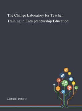 portada The Change Laboratory for Teacher Training in Entrepreneurship Education