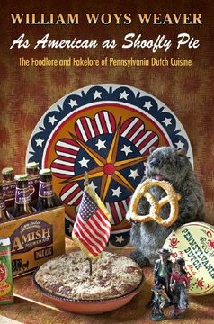portada As American as Shoofly Pie: The Foodlore and Fakelore of Pennsylvania Dutch Cuisine (in English)