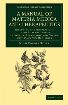 portada A Manual of Materia Medica and Therapeutics: Including the Preparations of the Pharmacopoieas of London, Edinburgh, and Dublin, With Many new Medici. Library Collection - Botany and Horticulture) (en Inglés)