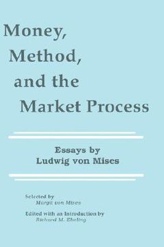 portada money, method, and the market process: essays by ludwig von mises (en Inglés)