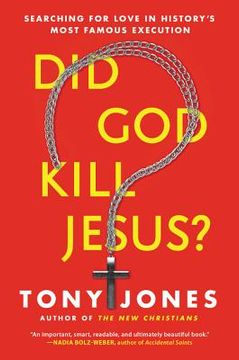 portada Did god Kill Jesus? Searching for Love in History's Most Famous Execution (en Inglés)