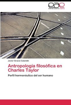 portada Antropología filosófica en Charles Taylor: Perfil hermenéutico del ser humano