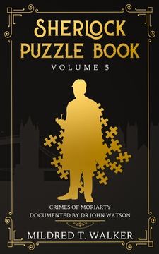portada Sherlock Puzzle Book (Volume 5): Crimes Of Moriarty Documented By Dr John Watson (en Inglés)