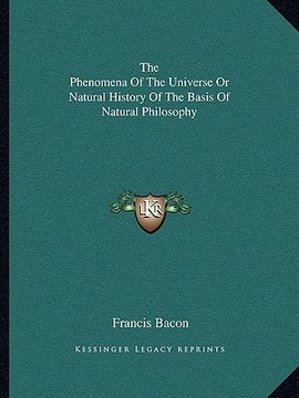 portada the phenomena of the universe or natural history of the basis of natural philosophy (in English)