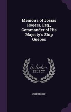 portada Memoirs of Josias Rogers, Esq., Commander of His Majesty's Ship Quebec