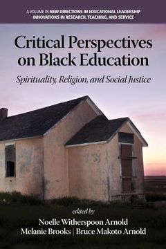 portada Critical Perspectives on Black Education: Spirituality, Religion and Social Justice (en Inglés)