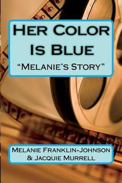 portada Her Color Is Blue: "Melanie's Story" (en Inglés)