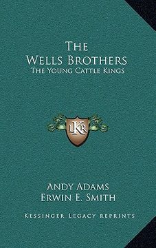 portada the wells brothers: the young cattle kings (en Inglés)