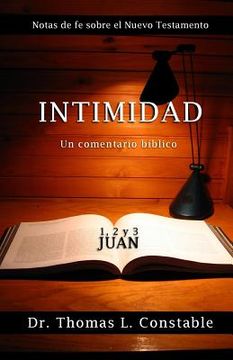 portada Intimidad: Un Comentario Bíblico de 1, 2, y 3 Juan (Notas de fe del Nuevo Testamento) (in Spanish)