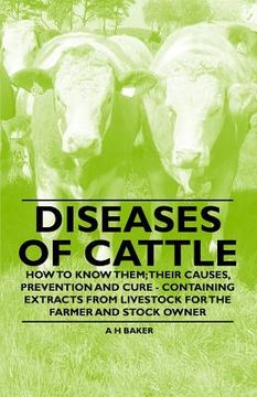 portada diseases of cattle - how to know them; their causes, prevention and cure - containing extracts from livestock for the farmer and stock owner (in English)