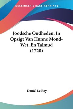 portada Joodsche Oudheden, In Opzigt Van Hunne Mond-Wet, En Talmud (1720)