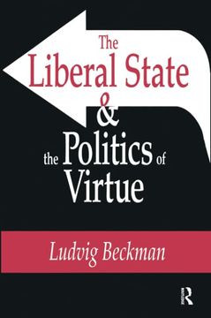 portada The Liberal State and the Politics of Virtue (en Inglés)