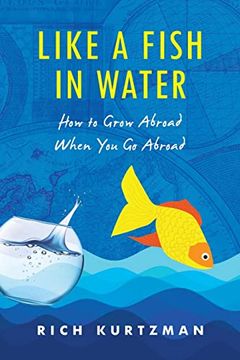 portada Like a Fish in Water: How to Grow Abroad When you go Abroad 