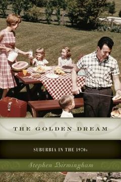 portada The Golden Dream: Suburbia in the 1970s (en Inglés)