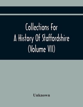 portada Collections For A History Of Staffordshire (Volume Vii) (en Inglés)