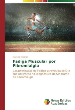 portada Fadiga Muscular por Fibromialgia: Caracterização da Fadiga através da EMG e sua utilização no Diagnóstico da Síndrome da Fibromialgia