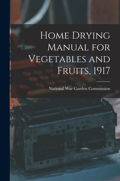 portada Home Drying Manual for Vegetables and Fruits, 1917 (in English)