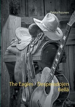 portada The Eagles, Desperadojen tiellä (en Finlandés)