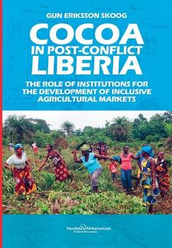 portada Cocoa in Post-Conflict Liberia: The Role of Institutions for the Development of Inclusive Agricultural Markets (in English)