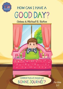 portada Editions L.A. - How Can I Have A Good Day? English French Bilingual Book for Kids (en Inglés)