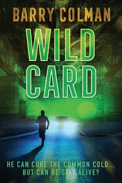 portada Wild Card: He Can Cure The Common Cold - But Can He Stay Alive?