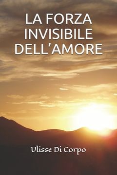 portada La Forza Invisibile Dell'amore (in Italian)
