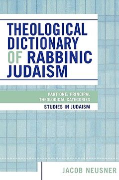portada theological dictionary of rabbinic judaism: part one: principal theological categories (in English)