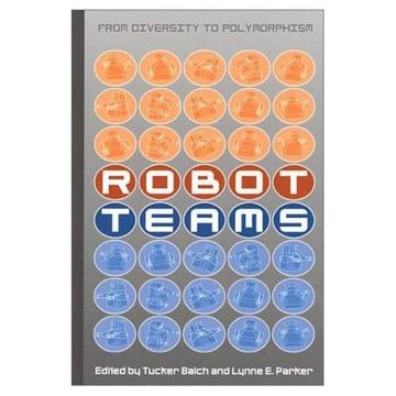 portada Robot Teams: From Diversity to Polymorphism (en Inglés)