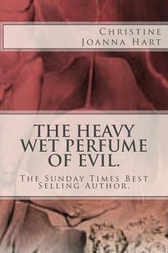 portada The Heavy Wet Perfume of Evil.: Cris Barrat and Company X Investigates.