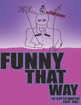 portada Funny That Way: (You Gotta Watch That One) (in English)