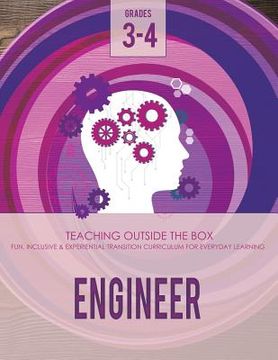 portada Engineer: Grades 3-4: Fun, inclusive & experiential transition curriculum for everyday learning (en Inglés)