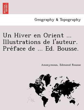 portada Un Hiver En Orient ... Illustrations de L'Auteur. Pre Face de ... Ed. Bousse. (en Francés)