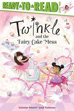 portada Twinkle and the Fairy Cake Mess: Ready-To-Read Level 2 (Twinkle: Ready to Read, Level 2) (en Inglés)