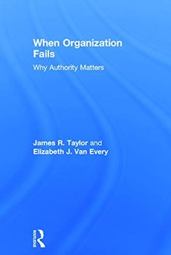 portada When Organization Fails: Why Authority Matters (en Inglés)