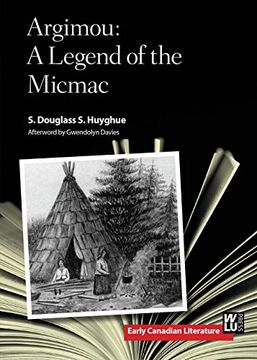 portada Argimou: A Legend of the Micmac (Early Canadian Literature) (en Inglés)